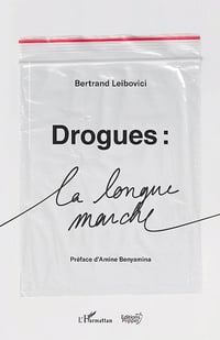 Drogues : La longue marche - Bertrand Leibovici (2022)