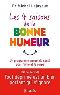 Les quatre saisons de la bonne humeur (2016) - Pr. Michel Lejoyeux