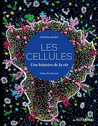 Les cellules, une histoire de la vie 2e édition - Christian Sardet (2025)