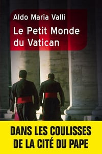 Aldo Maria Valli - Le Petit Monde du Vatican