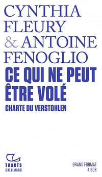 Ce qui ne peut être volé : Charte du Verstohlen - Antoine Fenoglio, Cynthia Fleury (2022)