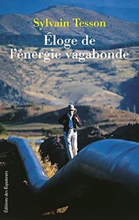 Éloge de l’énergie vagabonde - Sylvain Tesson (2020)