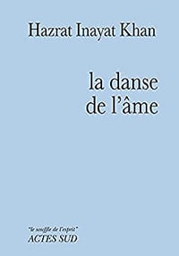 La Danse de l'Âme par Hazrat Inayat Khan (Actes Sud) (2016)