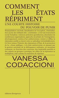 Comment les Etats répriment : Une courte histoire du pouvoir de punir - Vanessa Codaccioni (2025)