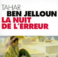 Tahar Ben Jelloun - La Nuit de l'erreur [2005]