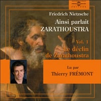Friedrich Nietzsche - Ainsi parlait Zarathoustra 1 Vol. 1 - Le déclin de Zarathoustra