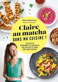 Claire au matcha dans ma cuisine ! - Claire Kalchman (2023)