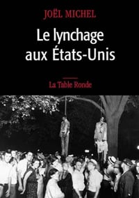 Le lynchage aux Etats-Unis - Joël Michel