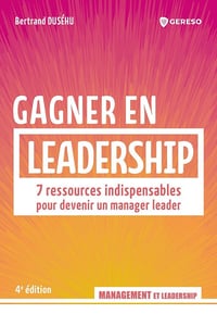 Gagner en leadership : 7 ressources indispensables pour devenir un manager leader - Bertrand Duséhu (2025)