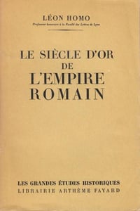 Le siècle d'or de l'empire Romain - Léon Homo