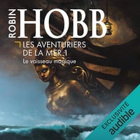 Le vaisseau magique: Les aventuriers de la mer 1 - Robin Hobb (2017)