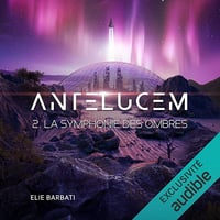 La symphonie des ombres: Antelucem, Vol. 2 - Élie Barbati (2025)
