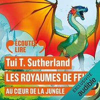 Au Cœur de la Jungle - Les Royaumes de Feu 3 - Tui T. Sutherland (2022)