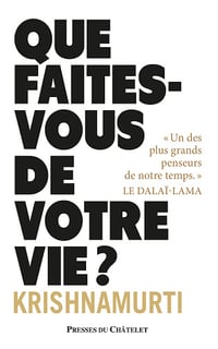 Que faites-vous de votre vie ? - Jiddu Krishnamurti (2021)