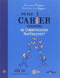 Petit cahier d’exercices de communication non violente - Anne Van Stappen