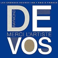 Raymond Devos: Merci l'artiste ! - Radio France (2016)