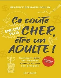 Ça coûte encore plus cher, être un adulte ! Béatrice Bernard-Poulin (2023)