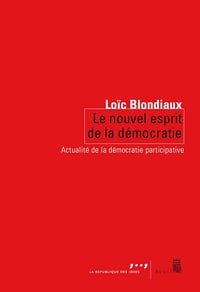 Le nouvel esprit de la démocratie - Loïc Blondiaux (2017)