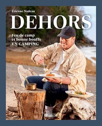 Étienne Nadeau - Dehors: Feu de camp et bonne bouffe en camping (2026)