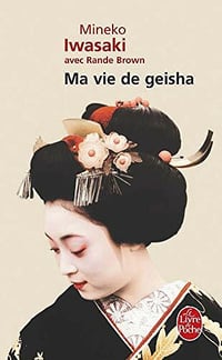 Mineko Iwasaki - Ma Vie de Geisha