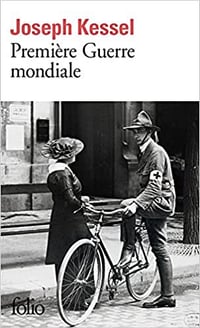 Première Guerre mondiale - Joseph Kessel (2018)