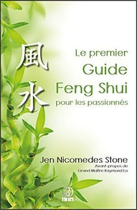 Jen Nicomedes Stone - Le premier Guide Feng Shui pour les passionnés: Aperçu clair de la structure et de l'essence du Feng Shui
