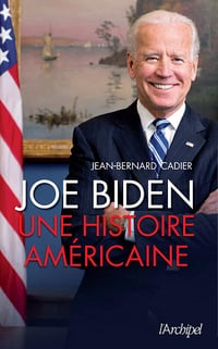 Jean-bernard Cadier - Joe Biden: Une histoire américaine (2020)