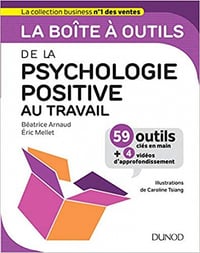 La boîte à outils de la psychologie positive au travail - Béatrice Arnaud et Eric Mellet