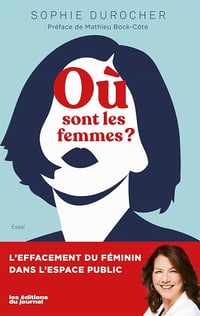 Où sont les femmes ? L'effacement du féminin dans l'espace public - Sophie Durocher (2024)