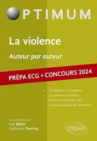 La violence, auteur par auteur : Prépa ECG. Concours 2024 - Ugo Batini, Guillaume Tonning (2023)