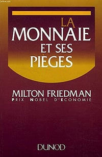 La monnaie et ses pièges - Milton Friedman (1993)