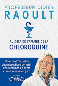 Au-delà de l'affaire de la chloroquine - Didier Raoult (2021)