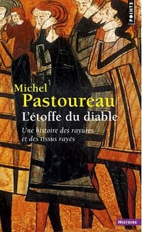 L’étoffe du diable. Une histoire des rayures et des tissus rayés - Michel Pastoureau