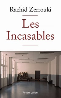 Les Incasables - Rachid Zerrouki (2020)