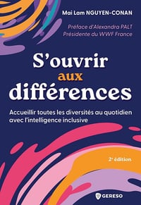 S'ouvrir aux différences : Accueillir toutes les diversités au quotidien avec l'intelligence inclusive - Mai Lam Nguyen Conan (2025)