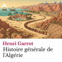 Histoire générale de l'Algérie - Henri Garrot (2025)