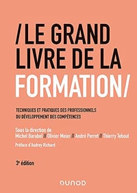 Le Grand Livre de la Formation - 3e éd - Michel Barabel, Olivier Meier, André Perret, Thierry Teboul - Michel Barabel (2020)