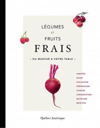 Légumes et fruits frais : Du marché à votre table - Québec Amérique (2022)