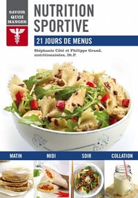 Nutrition sportive : 21 jours de menus - Stephanie Cote & Philippe Grand