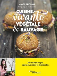 Cuisine vivante, végétale et sauvage - Anaïs Beltran (2023)