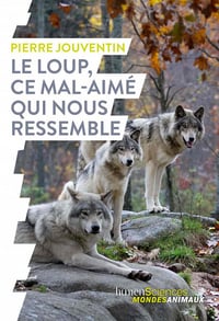 Le loup, ce mal-aimé qui nous ressemble - Pierre Jouventin (2021)