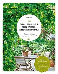 Transformer son jardin en îlot de fraicheur - Serge Schall (2022)