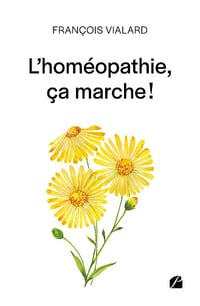 L'homéopathie, ça marche ! - Francois Vialard (2024)