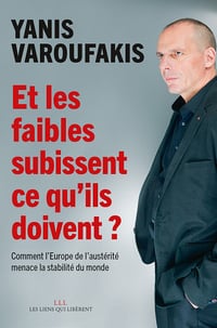 Et les faibles subissent ce qu’ils doivent ? - Yanis Varoufakis