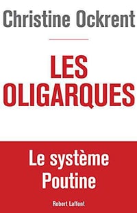 Les Oligarques - Christine Ockrent