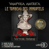 Le Tombeau des immortels: Vampyria America 1 - Victor Dixen (2023)