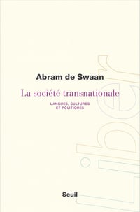 La Société transnationale. Langues, cultures et politiques - Abram de Swaan (2022)