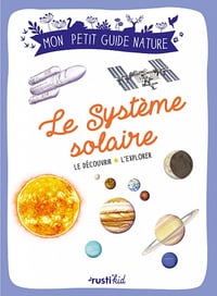Le système solaire. Le découvrir, l'explorer - Esteban Boureau (2022)