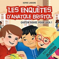 Carton rouge pour Luca !: Les enquêtes d'Anatole Bristol 8 - Sophie Laroche (2022)