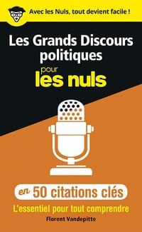 Les Grands Discours politiques pour les Nuls en 50 citations clés - Florent Vandepitte